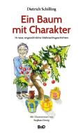 Ein Baum mit Charakter di Dietrich Schilling edito da Books on Demand