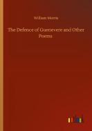 The Defence of Guenevere and Other Poems di William Morris edito da Outlook Verlag