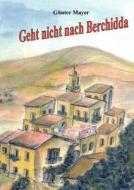 Geht nicht nach Berchidda di Günter Mayer edito da Books on Demand