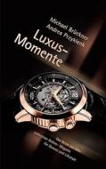 Luxus-momente di Michael Brckner, Andrea Przyklenk, Michael Bruckner edito da Bod
