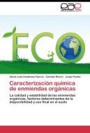 Caracterización química de enmiendas orgánicas di Alexis José Zambrano García, Carmen Rivero, Jorge Paolini edito da EAE