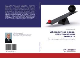 Abstraktnoe prawo   kak social'naq cennost' di Alexej Baskakow edito da LAP LAMBERT Academic Publishing