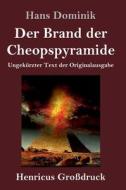 Der Brand der Cheopspyramide (Großdruck) Der Brand der Cheopspyramide (Großdruck)