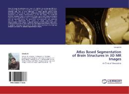 Atlas Based Segmentation of Brain Structures in 3D MR Images di Sohaib Ali edito da LAP Lambert Academic Publishing