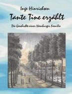 Tante Tine erzählt di Inge Hinrichsen edito da Books on Demand