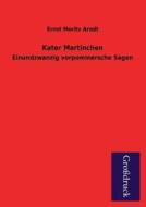 Kater Martinchen di Ernst Moritz Arndt edito da Grosdruckbuch Verlag