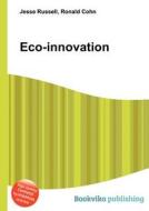 Eco-innovation di Jesse Russell, Ronald Cohn edito da Book On Demand Ltd.