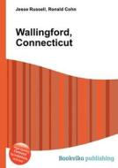 Wallingford, Connecticut edito da Book On Demand Ltd.