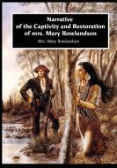Narrative of the Captivity and Restoration of Mrs. Mary Rowlandson di Mrs Mary Rowlandson edito da INTERCONFESSIONAL BIBLE SOC OF