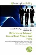 Differences Between James Bond Novels And Films edito da Alphascript Publishing