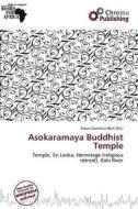 Asokaramaya Buddhist Temple edito da Chromo Publishing