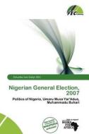 Nigerian General Election, 2007 edito da Fec Publishing