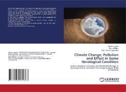 Climate Change, Pollution and Effect in Some Nerological Condition di Mauro Luisetto, Khaled Edbey, Oleg Yurevich Latyschev edito da LAP LAMBERT Academic Publishing
