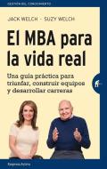 El MBA Para La Vida Real di Jack Welch edito da URANO PUB INC