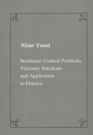 Stochastic control problems, viscosity solutions and application to finance di Nizar Touzi edito da Birkhauser Verlag AG