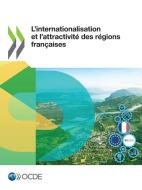 L'internationalisation et l'attractivité des régions françaises di Oecd edito da Org. for Economic Cooperation & Development