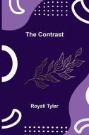 The Contrast di Royall Tyler edito da Alpha Editions