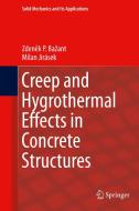 Creep and Hygrothermal Effects in Concrete Structures di Zdenek P. Bazant, Milan Jirásek edito da Springer Netherlands