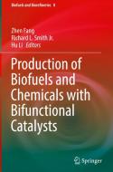 Production of Biofuels and Chemicals with Bifunctional Catalysts di Zhen Fang edito da Springer