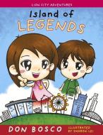 Island of Legends di Don Bosco edito da Marshall Cavendish International (Asia) Pte Ltd