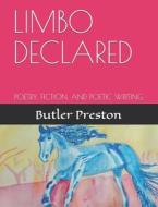 LIMBO DECLARED di Preston Butler Preston edito da Independently Published