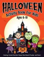 Halloween Activity Book For Kids Ages 6-10 di Charles Joyner edito da Independently Published
