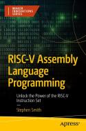 Risc-V Assembly Language Programming di Stephen Smith edito da APRESS