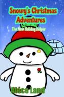 Snowy's Christmas Adventures di Aléce Land edito da LIGHTNING SOURCE INC