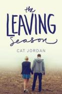 The Leaving Season di Cat Jordan edito da HARPERCOLLINS