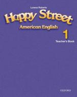 American Happy Street 1: Teacher's Book di Stella Maidment, Lorena Roberts, Bill Bowler, Sue Parminter edito da Oxford University Press