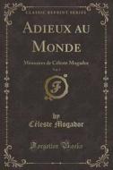 Adieux Au Monde, Vol. 3 di Celeste Mogador edito da Forgotten Books