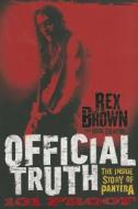 Official Truth, 101 Proof di Rex Brown edito da The Perseus Books Group