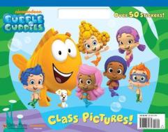 Bubble Guppies: Class Pictures! di Golden Books edito da GOLDEN BOOKS PUB CO INC