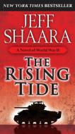 The Rising Tide: A Novel of World War II di Jeff Shaara edito da BALLANTINE BOOKS