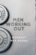 Men working out di Workout Men Books edito da BLURB INC