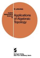 Applications of Algebraic Topology di S. Lefschetz edito da Springer New York