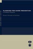 Planning for Crime Prevention di Richard H. Schneider, Ted Kitchen edito da Taylor & Francis Ltd
