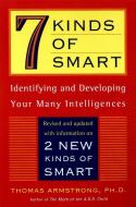 Seven Kinds of Smart: Identifying and Developing Your Multiple Intelligences di Thomas Armstrong edito da PLUME