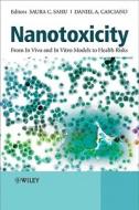 Nanotoxicity di Saura C. Sahu edito da Wiley-Blackwell