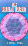 The Kabbalah Unveiled di S. L. MacGregor Mathers edito da Dover Publications Inc.