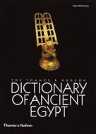 The Thames And Hudson Dictionary Of Ancient Egypt di #Wilkinson,  Toby A. H. edito da Thames & Hudson Ltd