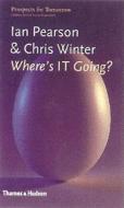 Where's It Going? di Ian Pearson, Chris Winter edito da THAMES & HUDSON