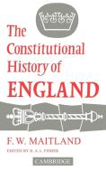 The Constitutional History of England di Frederic W. Maitland, F. W. Maitland, Frederic William Maitland edito da Cambridge University Press