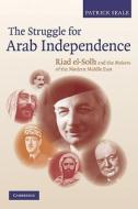 The Struggle for Arab Independence di Patrick Seale edito da Cambridge University Press