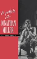 A Profile of Jonathan Miller edito da Cambridge University Press