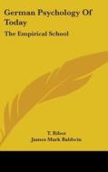 German Psychology Of Today: The Empirica di T. RIBOT edito da Kessinger Publishing