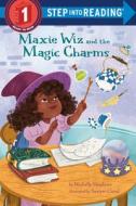 Maxie Wiz and the Magic Charms di Michelle Meadows edito da RANDOM HOUSE