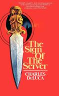 The Sign of the Server di Charles DeLuca edito da iUniverse