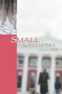 Small Surrenders di Dorothy Houser edito da iUniverse