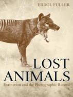 Lost Animals di Errol Fuller edito da Princeton University Press